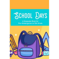 School Days A Keepsake Book For Pre-Kindergarten To 12th Grade: Family Journal And Keepsake Of Child's School Life And Memories, Yearly Progress And D