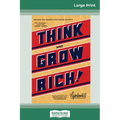 Think and Grow Rich: The Original, an Official Publication of The Napoleon Hill Foundation (16pt Large Print Edition)