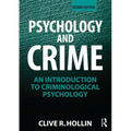 Psychology and Crime: An Introduction to Criminological Psychology