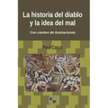 La historia del diablo y la idea del mal: Desde los primeros tiempos hasta nuestros días