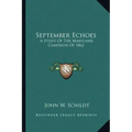 September Echoes: A Study of the Maryland Campaign of 1862