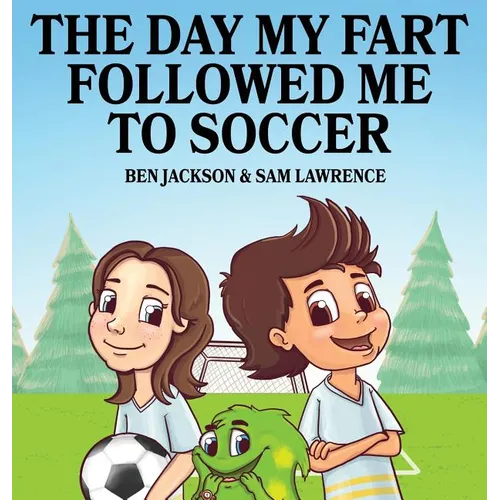 The Day My Fart Followed Me To Soccer