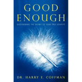 Good Enough: Discovering the Secret of Your True Identity
