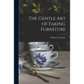 The Gentle Art of Faking Furniture