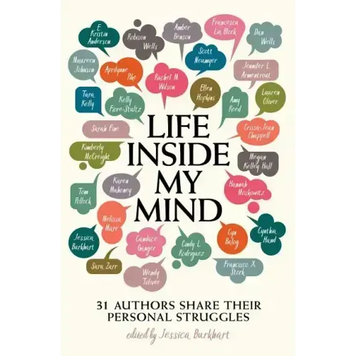 Life Inside My Mind: 31 Authors Share Their Personal Struggles