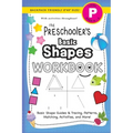 The Preschooler's Basic Shapes Workbook: (Ages 4-5) Basic Shape Guides and Tracing, Patterns, Matching, Activities, and More! (Backpack Friendly 6"x9"