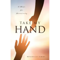 Take My Hand: A Hope for Humanity