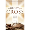 The Glory of the Cross: Experience the Victory of Jesus in Every Area of Your Life