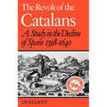 The Revolt of the Catalans: A Study in the Decline of Spain (1598-1640)