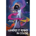 Where It Rains in Color