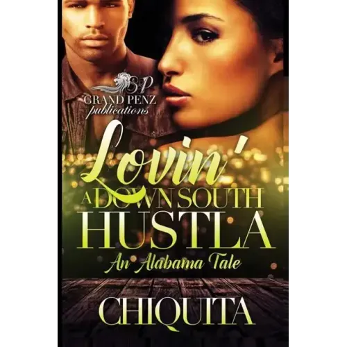 Lovin' a Down South Hustla: An Alabama Tale