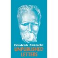 Nietzsche Unpublished Letters