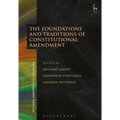 The Foundations and Traditions of Constitutional Amendment