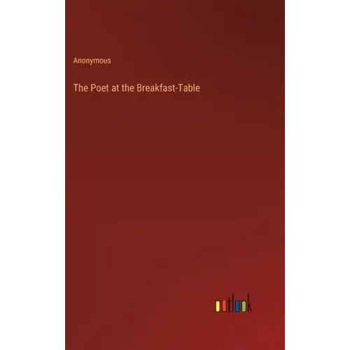 The Poet at the Breakfast-Table
