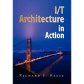 I/T Architecture in Action