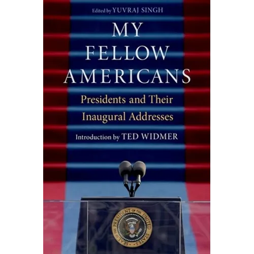 My Fellow Americans: Presidents and Their Inaugural Addresses