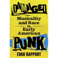 Damaged: Musicality and Race in Early American Punk