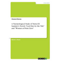 A Narratological Study of Nawal El Saadawi's Novels "God Dies by the Nile" and "Woman at Point Zero"