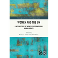 Women and the UN: A New History of Women's International Human Rights