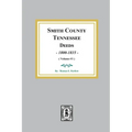 Smith County, Tennessee Deed Books, 1800-1835. (Volume #1)