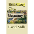 Heidelberg City, Germany: Travel Guide, Tourism