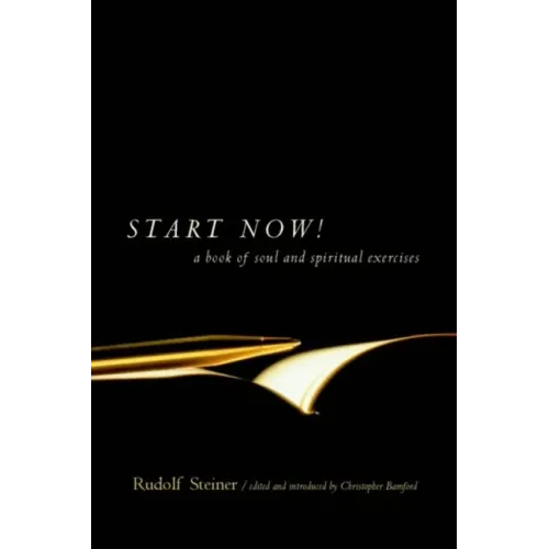 Start Now!: A Book of Soul and Spiritual Exercises
