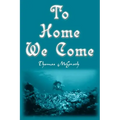 To Home We Come