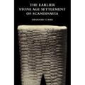 The Earlier Stone Age Settlement of Scandinavia