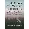 A Place Called District 12: Appalachian Geography and Music in the Hunger Games