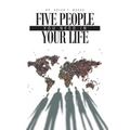 Five People You Need In Your Life: A Small Group Bible Study Guide to Establishing Healthy Christian Relationships