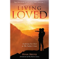 Living Loved: Awakening Your Heart To The Father's Love