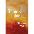 I Think I Think: Vintage Sermons by Reuben Welch