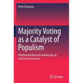 Majority Voting as a Catalyst of Populism: Preferential Decision-Making for an Inclusive Democracy