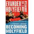 Becoming Holyfield: A Fighter's Journey