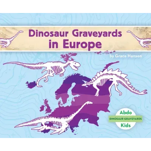 Dinosaur Graveyards in Europe