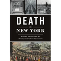 Death in New York: History and Culture of Burials, Undertakers and Executions