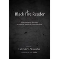 Black Fire Reader: A Documentary Resource on African American Pentecostalism
