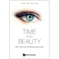 Time and Beauty: Why Time Flies and Beauty Never Dies