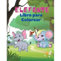 Elefante Libro para Colorear: Libro para colorear elefantes para niños: Libro de actividades fáciles para niños, niñas y niños pequeños, 20 imágenes
