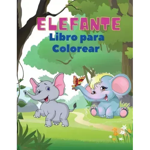 Elefante Libro para Colorear: Libro para colorear elefantes para niños: Libro de actividades fáciles para niños, niñas y niños pequeños, 20 imágenes