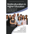 Multiculturalism in Higher Education: Increasing Access and Improving Equity in the 21st Century