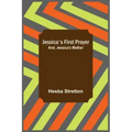 Jessica's First Prayer; and, Jessica's Mother