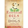 Essential Oils for Dogs: A Complete Guide of Natural Remedies