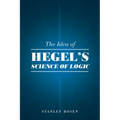 The Idea of Hegel's "Science of Logic"