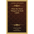 What the Wood Whispers to Itself (1869)