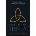Life in the Trinity: The Mystery of God and Human Deification
