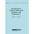 Introduction to Ordinary Differential Equations with Mathematica(r): Solutions Manual