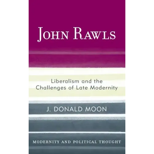 John Rawls: Liberalism and the Challenges of Late Modernity