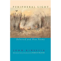 Peripheral Light: Selected and New Poems