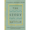 The Story Retold: A Biblical-Theological Introduction to the New Testament